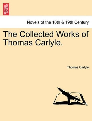 The Collected Works of Thomas Carlyle. by Thomas Carlyle