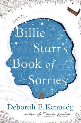 Billie Starr's Book of Sorries: A Novel by Deborah E. Kennedy