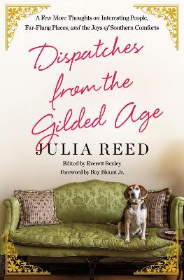 Dispatches from the Gilded Age: A Few More Thoughts on Interesting People, Far-Flung Places, and the Joys of Southern Comforts book