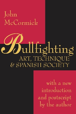 Bullfighting: Art, Technique and Spanish Society book