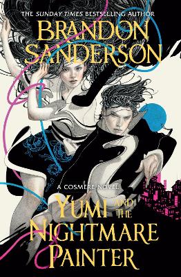 Yumi and the Nightmare Painter: A Cosmere Novel by Brandon Sanderson