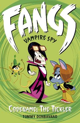 Fangs Vampire Spy Book 2: Codename: The Tickler by Tommy Donbavand