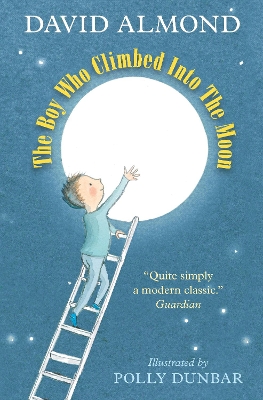 Boy Who Climbed into the Moon by David Almond