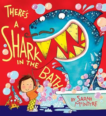 There's a Shark in the Bath by Sarah McIntyre