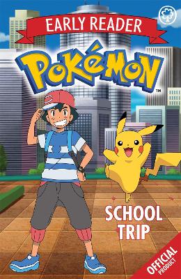 The Official Pokémon Early Reader: School Trip: Book 7 book