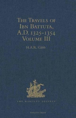 The Travels of Ibn Battuta, A.D. 1325-1354: Volume III: Volume III by H.A.R. Gibb