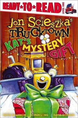 Kat's Mystery Gift: Jon Scieszka's Trucktown book