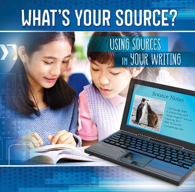 What's Your Source?: Using Sources in Your Writing by Brien J. Jennings