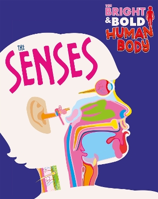 The Bright and Bold Human Body: The Senses book