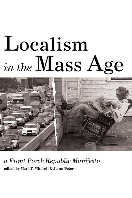 Localism in the Mass Age by Mark T Mitchell