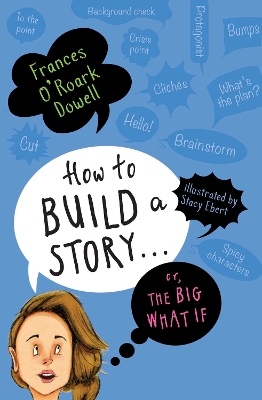 How to Build a Story . . . Or, the Big What If book