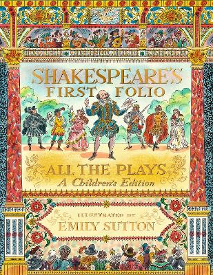 Shakespeare's First Folio: All The Plays: A Children's Edition book