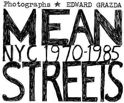 Mean Streets: Nyc 1970-1985 book