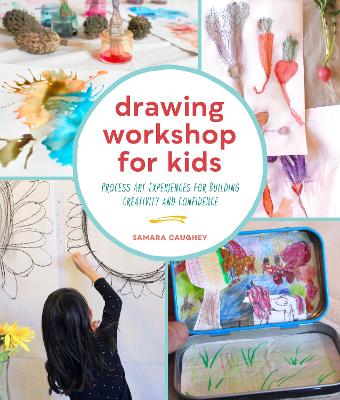 Drawing Workshop for Kids: Process Art Experiences for Building Creativity and Confidence book