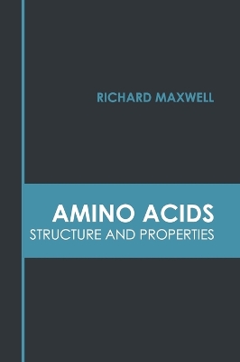 Amino Acids: Structure and Properties book