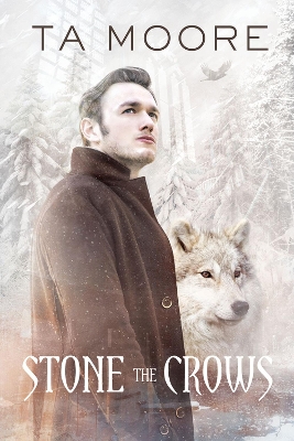 Stone the Crows Volume 2 by TA Moore