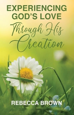 Experiencing God's Love Through His Creation book