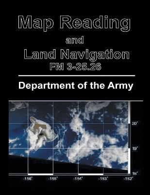 Map Reading and Land Navigation by Department of the Army