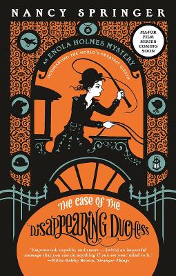 Enola Holmes: #6 The Case of the Disappearing Duchess by Nancy Springer