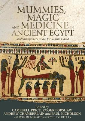 Mummies, Magic and Medicine in Ancient Egypt book