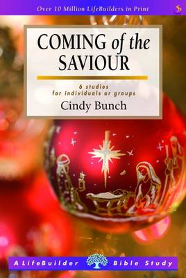 Coming of the Saviour (Lifebuilder Study Guides) by Cindy Bunch