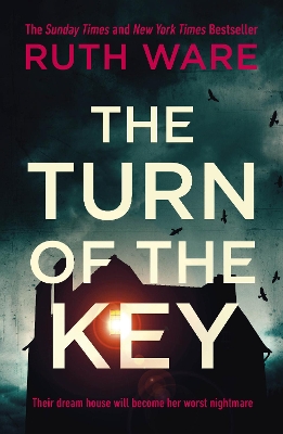 The Turn of the Key: the addictive new thriller from the Sunday Times bestselling author by Ruth Ware