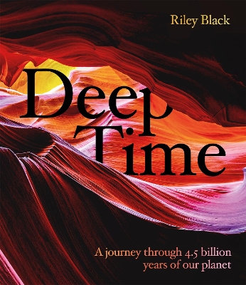 Deep Time: A journey through 4.5 billion years of our planet book
