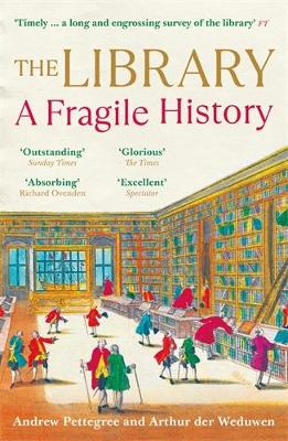 The Library: A Fragile History by Arthur der Weduwen