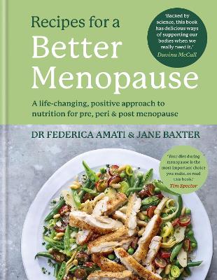 Recipes for a Better Menopause: A life-changing, positive approach to nutrition for pre, peri and post menopause book