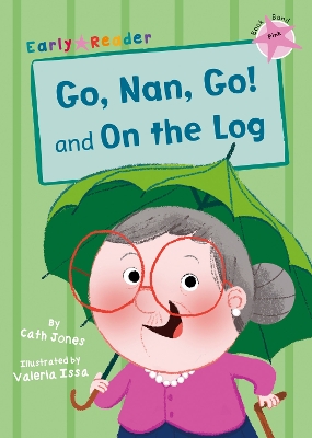 Go, Nan, Go! and On the Log: (Pink Early Reader) book