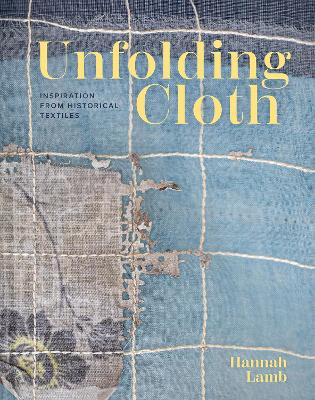 Unfolding Cloth: Inspiration from Historical Textiles book
