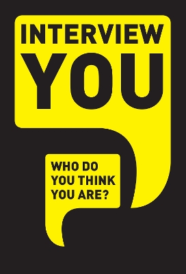 Interview You: Who Do You Think You Are? book