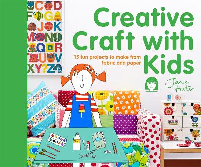 Creative Craft with Kids by Jane Foster