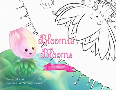 Bloomie Blooms: Coloreame book