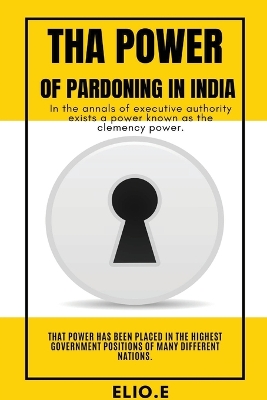 Tha Power of Pardoning in India book