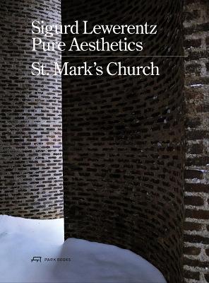 Sigurd Lewerentz – Pure Aesthetics: St Mark's Church, Stockholm book