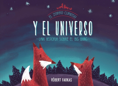 El zorro curioso y el universo. Una historia sobre el Big Bang / Clever Fox's Tales about the Universe book