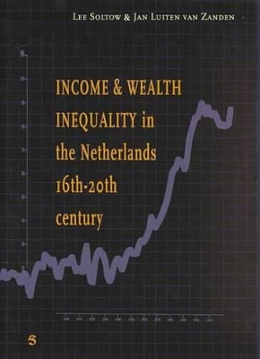 Income and Wealth Inequality in the Netherlands 16th-20th Century book