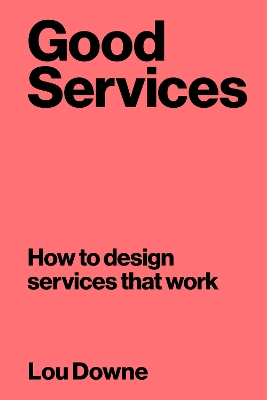 Good Services: How to Design Services That Work book