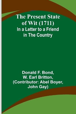 The Present State of Wit (1711); In a Letter to a Friend in the Country book