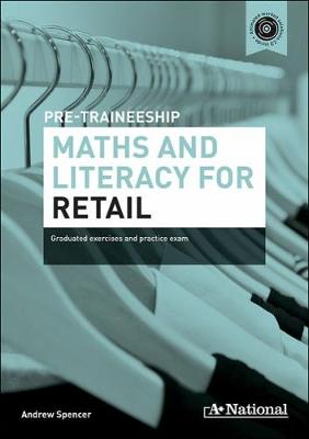 A+ National Pre-traineeship Maths and Literacy for Retail book