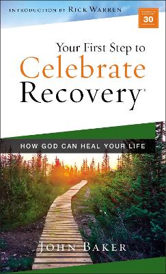 Your First Step to Celebrate Recovery: How God Can Heal Your Life book