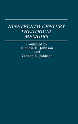 Nineteenth-Century Theatrical Memoirs. book