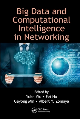 Big Data and Computational Intelligence in Networking by Fei Hu