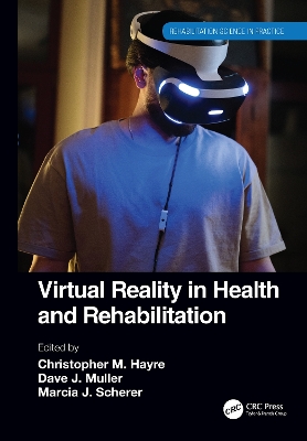 Virtual Reality in Health and Rehabilitation by Christopher M. Hayre