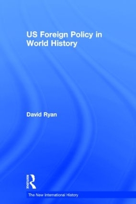 US Foreign Policy in World History by David Ryan