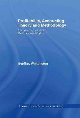 Profitability, Accounting Theory and Methodology by Geoffrey Whittington