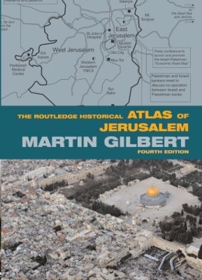 Routledge Historical Atlas of Jerusalem by Martin Gilbert