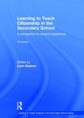 Learning to Teach Citizenship in the Secondary School by Liam Gearon