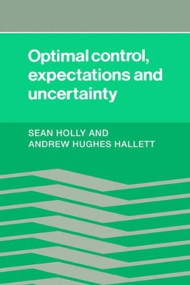 Optimal Control, Expectations and Uncertainty book